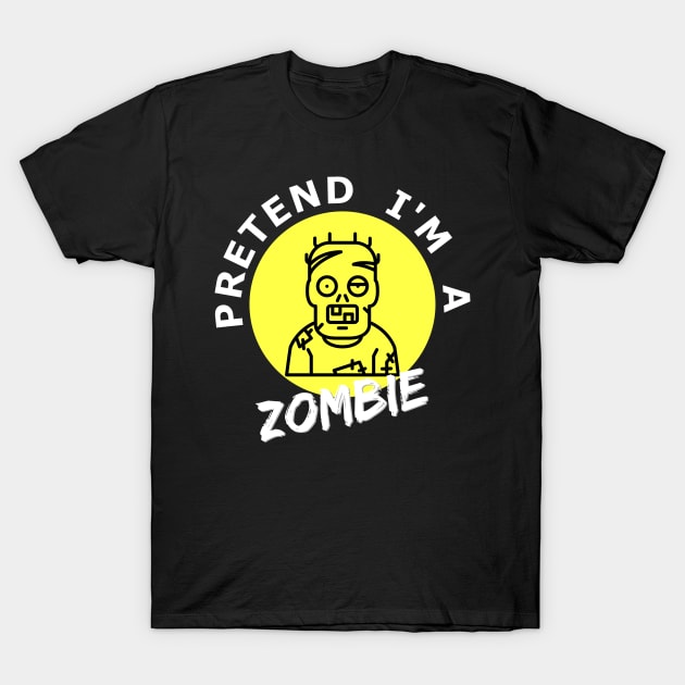 Pretend I'm a Zombie lazy halloween cosume T-Shirt by Geoji 